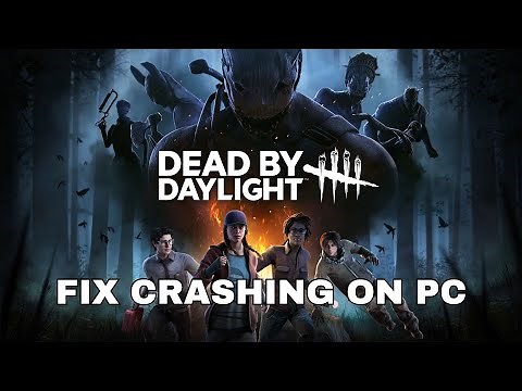 How To Fix Dead by Daylight Crashing at Startup Error On PC | Fix Dead by Daylight Crashes On PC