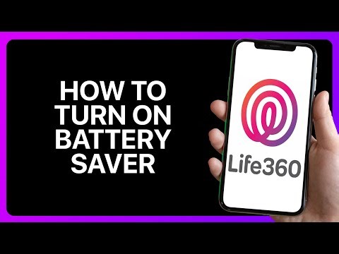 How To Turn On Battery Saver On Life360 Tutorial