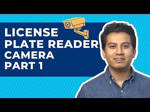 License Plate Reader Cameras - What You Need to Know - Part One