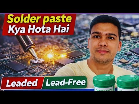What is Solder Paste? | Type 3, Type 4, Type 5 Explained | SMT Basics Hindi