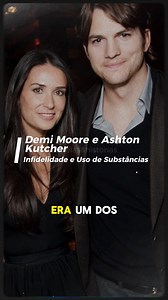 O Relacionamento Conturbado entre Demi Moore e Ashton Kutcher | Estrelas & História