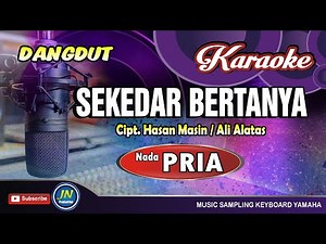 Sekedar Bertanya_Dangdut Karaoke Keyboard Lirik Nada Pria