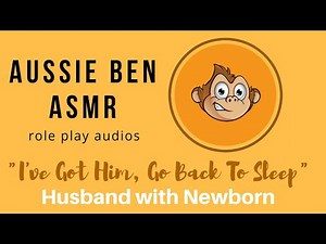 ASMR Husband Role Play: "I've Got Him, Go Back To Sleep" [Sweet Daddy Talks To Baby]