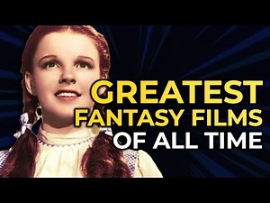 The 25 Greatest Fantasy Films of All Time