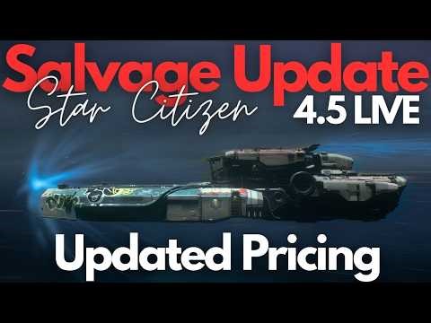 4.5 Live Salvage Update | Updated Pricing | Star Citizen