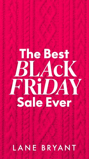The Best Black Friday Sale EVER is here! Don’t miss out on our most incredible deals of the year. | Lane Bryant | Facebook