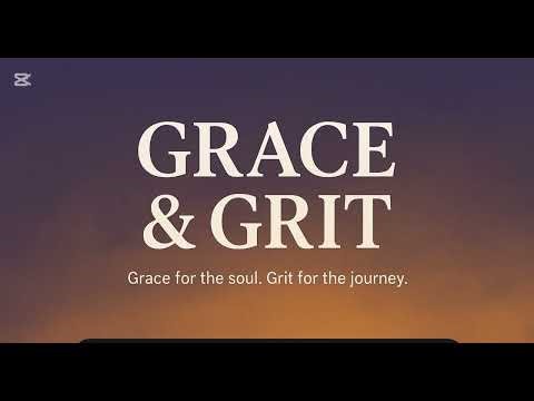 Grace & Grit | Strength to Keep Going When Life Gets Hard