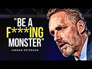 BECOME A MONSTER I Jordan Peterson's Life Advice Will Leave You Speechless (MUST WATCH)