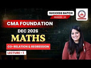 Co-relation & Regression Revision L1 | CMA Foundation Maths | Dec 2026/Jun 2027 | SB10 | AAC