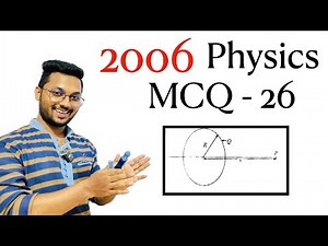 2006 Physics MCQ - 26 | By Sandun K. Dissanayaka | Channel A+