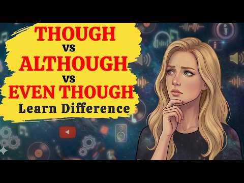 Though vs Although vs Even Though Explained | Learn English Faster