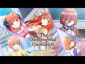 The Quintessential Quintuplets - Five Memories Spent With You - The Quintessential Story
