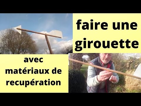 comment fabriquer une girouette ( très utile pour le potager )