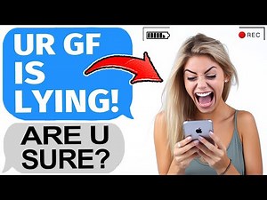 Just Found Out My GF Has Been Lying This Entire Time!