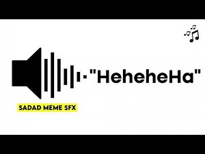 "HeheheHa" - Sound effect