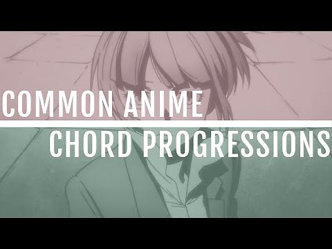 Common Chord Progressions In Anime