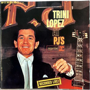 Trini Lopez - Trini Lopez At PJ's