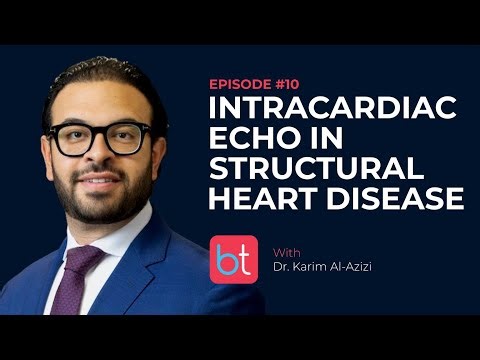 Intracardiac Echocardiography in Structural Heart Disease w/ Dr. Karim Al-Azizi | Cardiology Ep. 10