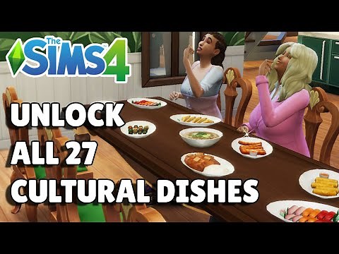 How To Unlock All 27 Cultural Foods | The Sims 4 City Living Guide