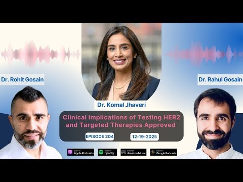 Clinical Implications of Testing HER2 and Targeted Therapies Approved - Dr. Komal Jhaveri