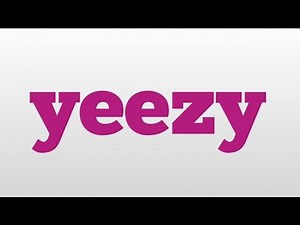 yeezy meaning and pronunciation