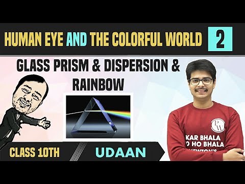 Human Eye and The Colorful World 02 | Dispersion of Light | Rainbow Formation | Class 10 | NCERT
