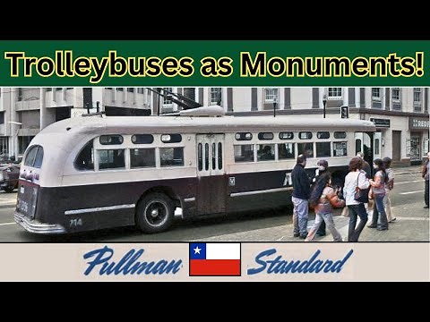 Trolleybuses of Valparaiso, Chile: Pullmans are National Monuments!