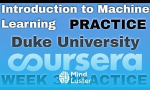Mind Luster - Learn Introduction to Machine Learning week 3 Practice quiz answers Duke University Solutions Hub