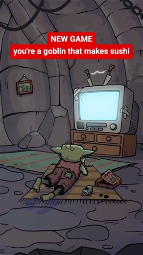 You're a GOBLIN that makes SUSHI in this game