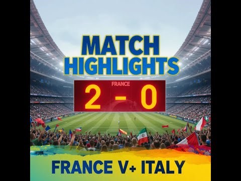 France vs Italy 2-0 | Full Match Highlights & Stats | International Football 2025