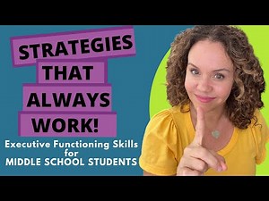 EFFECTIVE Strategies To Strengthen Executive Function in Middle School Students