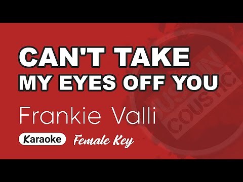 Can't Take My Eyes Off You - Frankie Valli (Karaoke/Instumental with Lyrics) Female Key