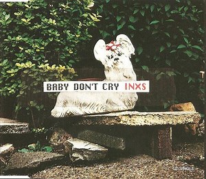 INXS - Baby Don't Cry
