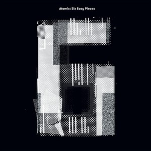 Atomic - Six Easy Pieces