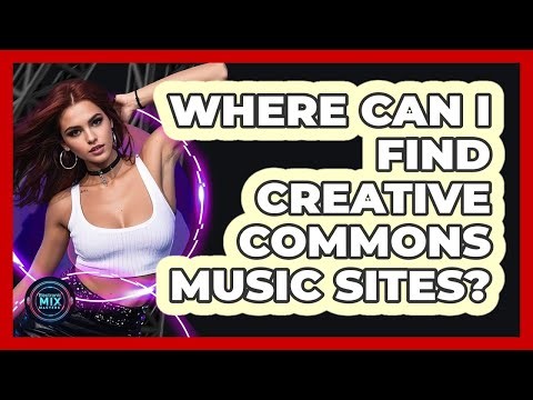 Where Can I Find Creative Commons Music Sites?
