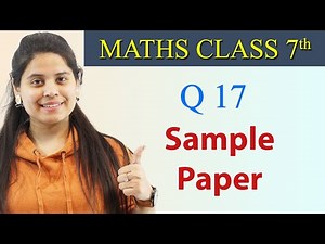 Q 17 Sample Paper - Class 7 Maths