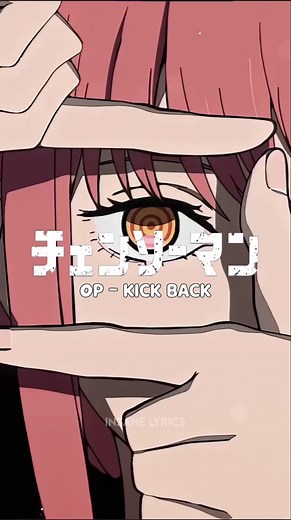 KICK BACK - Kenshi Yonezu (Chainsaw Man Opening) | Anime Lyrics