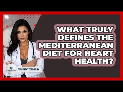 What Truly Defines The Mediterranean Diet For Heart Health? - Cardiology Community