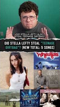 Did Stella Lefty steal Teenage Dirtbag?