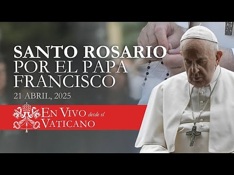 🔴 LIVE from the Vatican | Holy Rosary by Pope Francis | April 21, 2025