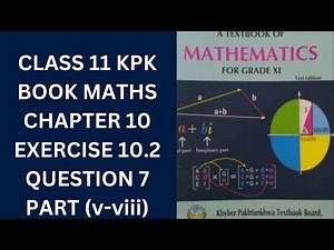 Class 11 KPK Book Maths Chapter 10 Exercise 10.2 Question 7 Part(v-viii)