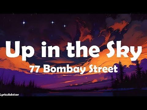 77 Bombay Street - Up in the Sky (Lyrics)