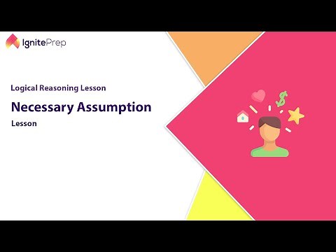 Necessary Assumption LSAT Logical Reasoning