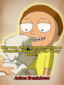 Why was Jerry's transformation so dramatic after eating the Worry Worm?#anime #movie #animetiktok #fyp #rickandmorty