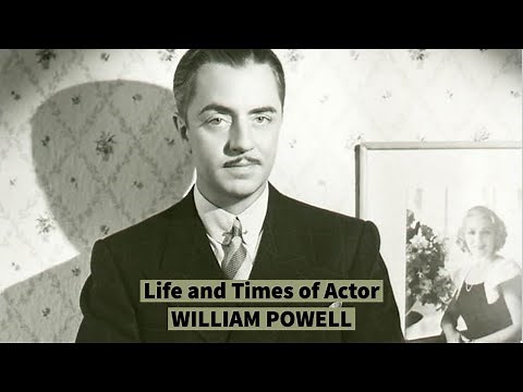 The Life and Times of Actor WILLIAM POWELL