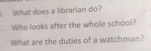 What does a librarian do? Who looks after the whole school? Wha... | Filo