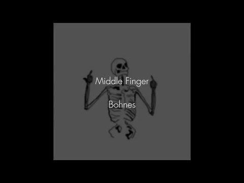 middle finger - bohnes [lyrics]