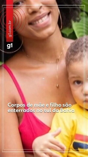 Corpos de mãe e filho são enterrados no sul da Bahia