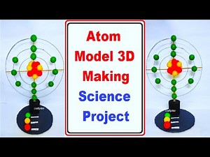 atom model 3D making science project for exhibition - diy - simple and easy steps | craftpiller