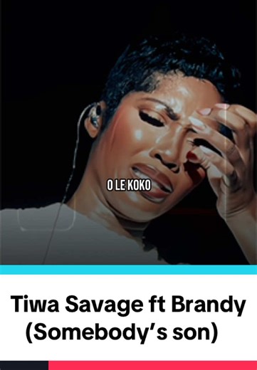Somebody's Son: Tiwa Savage ft. Brandy Lyrics Breakdown